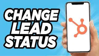 How To Change Lead Status On HubSpot - Easy 2024 Tutorial