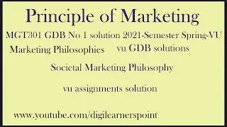 MGT301 GDB No 1 solution 2021 Semester Spring VU Principle of Marketing