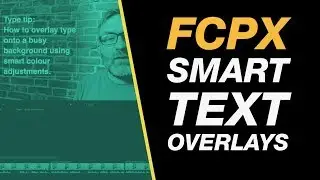 Final Cut Pro X Tutorial: Place Text Over Busy Backgrounds Using Color Correction Class