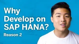 Why Develop on SAP HANA?: Process and Analyze Multi-Model Data in One Platform via SQL