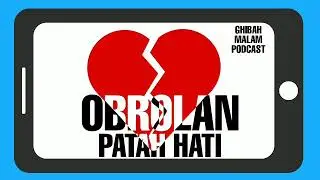 Obrolan Patah Hati - Pengalaman Toxic Relationship | Ghibah Malam Podcast ft Apika