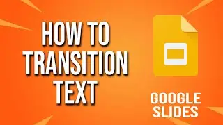 How To Transition Text Google Slides Tutorial