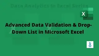 Advanced Data Validation & Drop-Down List in Microsoft Excel