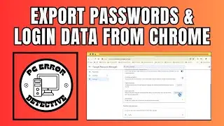 How to Export Your Passwords and Login Data From Google Chrome on Windows | Secure Your Login Data