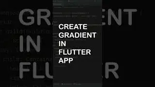 How to Create Gradient in Flutter App! 