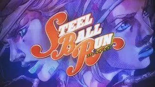 JoJo: ★ STEEL BALL RUN OP ★『Holy Steel』- Original - JoJo's Bizarre Adventure Part 7 【ジョジョの奇妙な冒険】