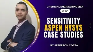 WHAT IS SENSITIVITY CASE STUDY ON ASPEN HYSYS FOR CHEMICAL PROCESS ENGINEERS