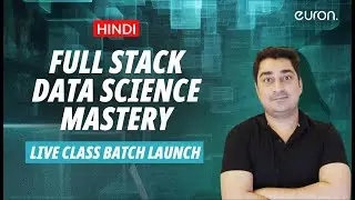 Full Stack Data Science Mastery | Live Batch Launch | Hindi | Euron