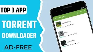 3 Best Free Torrent Downloader Apps for Android