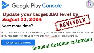 ⚠️ Extend the deadline for the app update with target API level 34 | Aug 31 2024 to Nov 1 2024