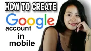 How to create google account in mobile 2022