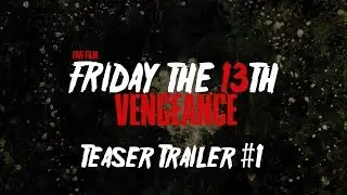 Friday the 13th: Vengeance Fan Film Teaser Trailer #1