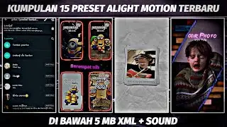 KUMPULAN 15 PRESET COLLAB SATU GRUP WA ALIGHT MOTION TERBARU | JEDAG JEDUG TIKTOK