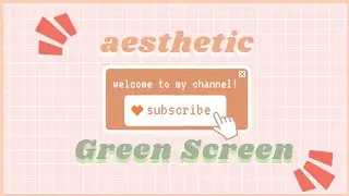 Aesthetic Subscribe Button Green Screen | Free Must Haves!