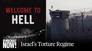 Israel Accused of Running Torture Camps as Video Emerges of Soldiers Raping Palestinian Prisoner