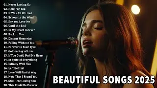 Beautiful Sad Love Songs - Easy-Listening & Sad Love Songs | Beautiful & Sad Playlist 2025