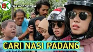 KOMEDI - CARI NASI PADANG Feat Gang Kongress