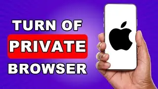 How To Turn Off Private Browsing On iPhone 7, 8, 11, 12, 13, 14, 15