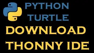 Python Turtle Lessons 0 # Download Thonny Ide