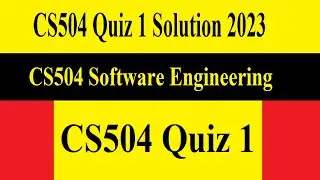 CS504 Quiz 1 | CS504 Quiz 1 Solution 2023 | CS504 Software Engineering