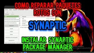 Instalar Synaptic Package Manager | Reparar paquetes rotos