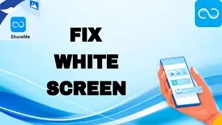 How To Fix And Solve Share Me App White Screen | Final Solution