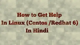 Help Command in Linux (Centos/Redhat 6) in Hindi