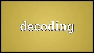 Decoding Meaning