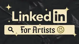 7 Tips for How Artists Should Use LinkedIn