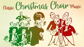 Classic Choir Christmas Music 🎙 2 Hours of Oldies Christmas Choir Music