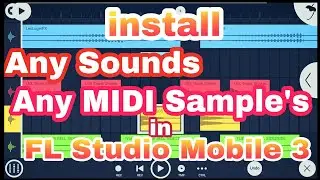 install Any Sounds Sample And Any MIDI Samples in FL Studio Mobile 3 Tutorial