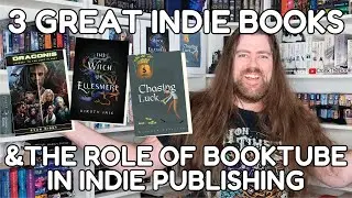 3 Great Indie Books - & the Role of Booktube in Indie Publishing