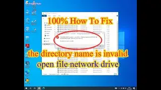 100% Fix the directory name is invalid open file via network drive