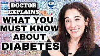 What You Need to Know About Diabetes (Doctor's Tips!)