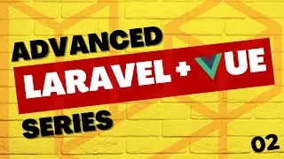 Creating Sub Components, Using Props | Advanced Laravel and Vue 3 Tutorial Series | Part 2