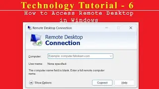 Technology Tutorial 6 - How to Access Remote Desktop in Windows