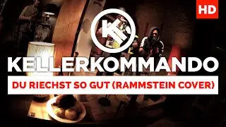 Kellerkommando - Du riechst so gut (Rammstein Cover) [Offizielles Video]