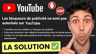 Bloqueur de publicité détecté sur Youtube ? LA SOLUTION (Tutoriel Adblock Détecté)