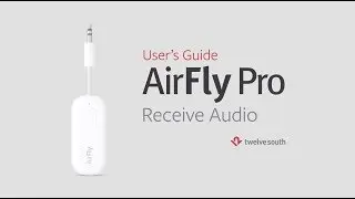 Twelve South AirFly Pro Quick Start Guide (RX, Receive)