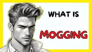 What Is Mogging (What Is The Meaning Of Mogging)