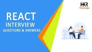 Top 30 ReactJS Interview Questions and Answers | Most Asked ReactJS Interview Questions | HKR