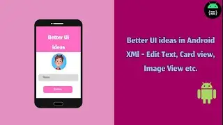 Some better UI ideas for Android XML || EditText, Buttons, Card View || Hope it helps you👍💯