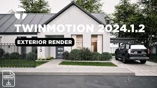 Master The Exterior Rendering Workflow In Twinmotion 2024.1.2 With This Step-by-step Tutorial!