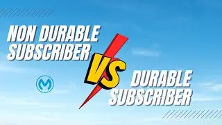 Non-Durable Vs Durable Subscribers in JMS 