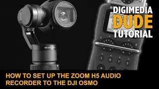 How To Set Up The Zoom H5 Audio Recorder To The DJI Osmo