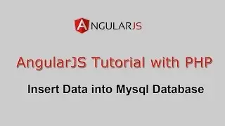 AngularJS Tutorial with PHP - Insert Data into Mysql Database