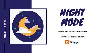 How to Add Night Mode or Dark mode in blogger