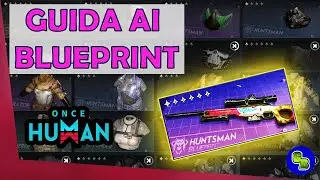 🌍 Guida completa ai Blueprint - Once Human