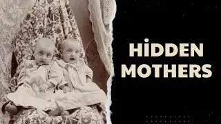 Film Fotoğrafçılığında Gizli Anneler (Hidden Mothers)