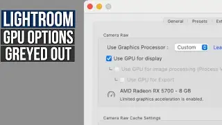 Adobe Lightroom Classic - GPU Acceleration Grayed Out Fix